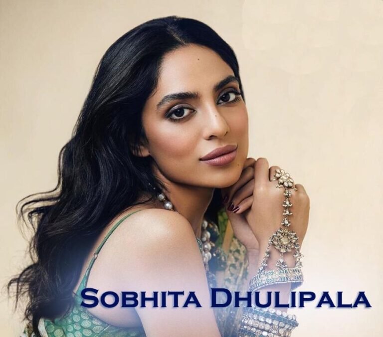Sobhita Dhulipala Biography & Net Worth, Age, Career, Lifestyle